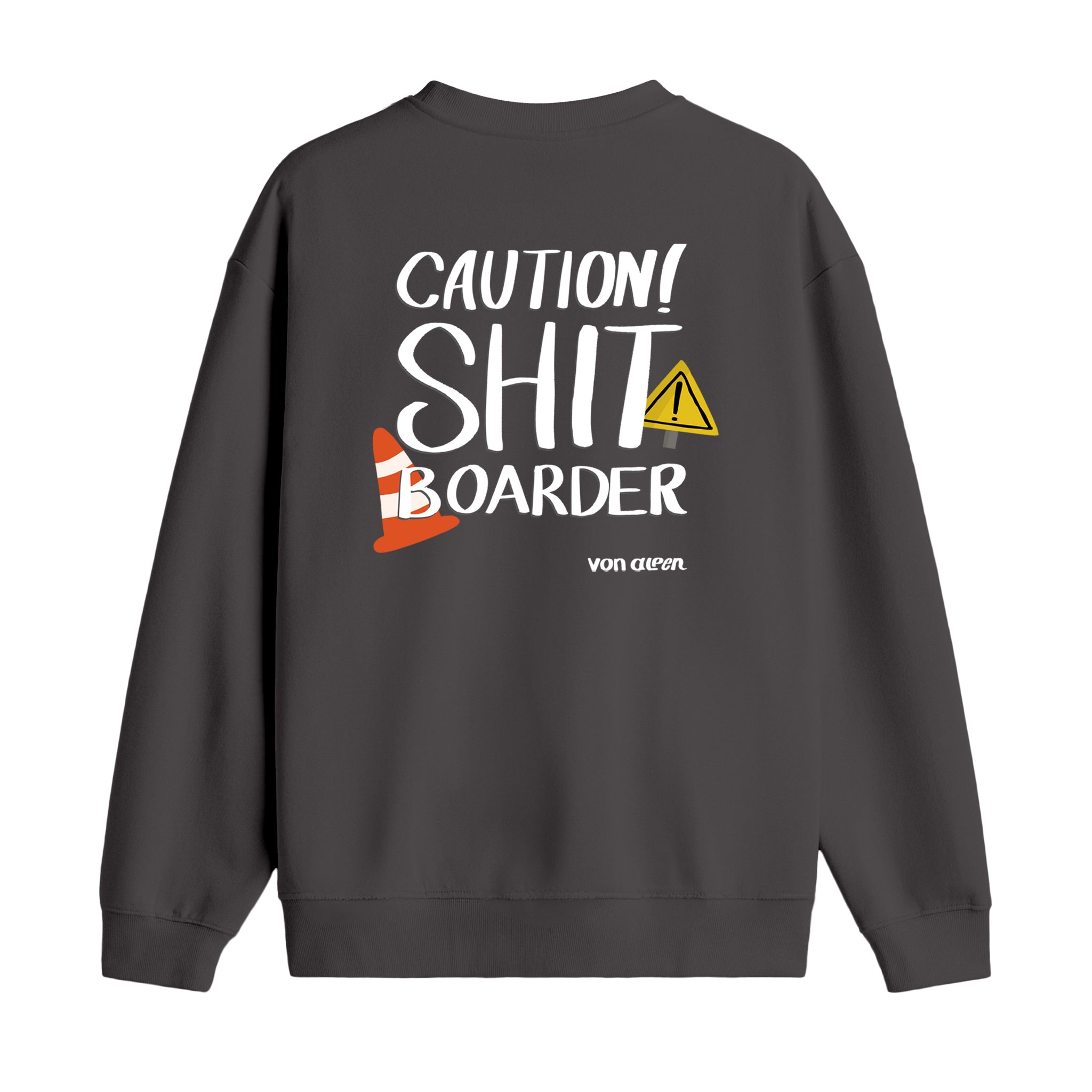 Shit Boarder - Oversize Sweatshirt