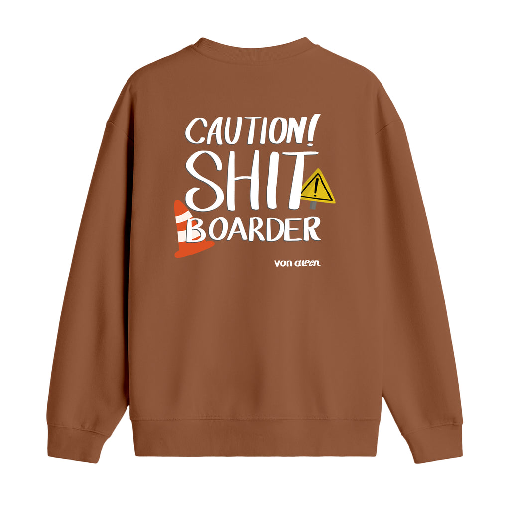 Shit Boarder - Oversize Sweatshirt