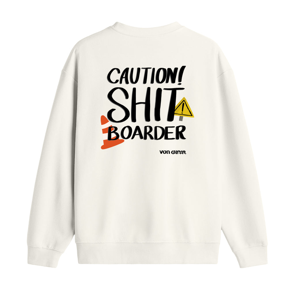 Shit Boarder - Oversize Sweatshirt