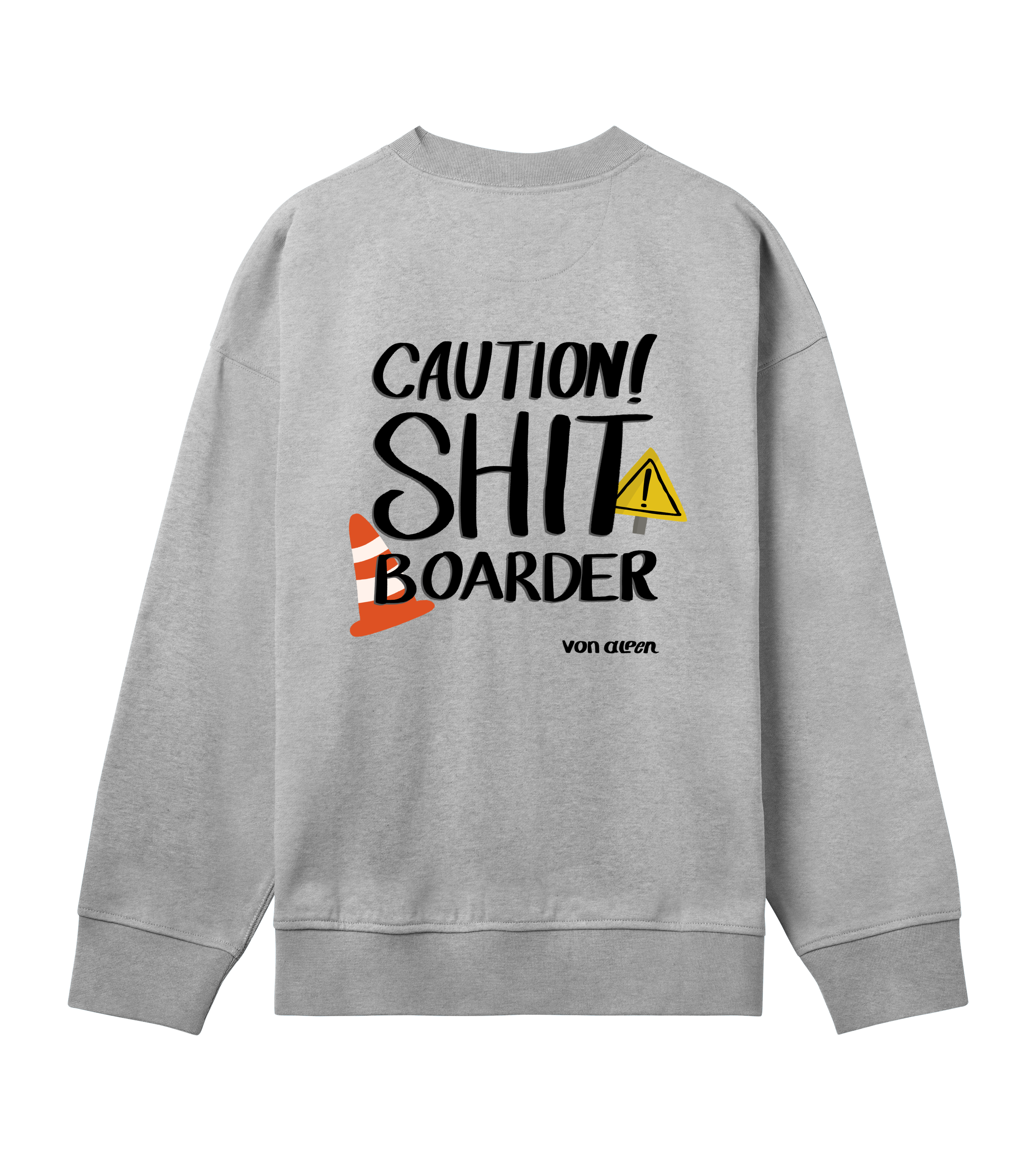 Shit Boarder Sweatshirt Oversized Men’s (Back Print)